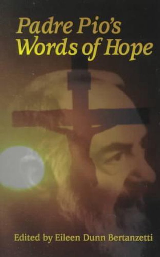 Padre Pio's Words Of Hope
