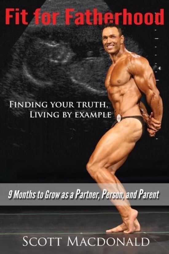 Fit For Fatherhood - Finding your Truth, Living by Example - cover