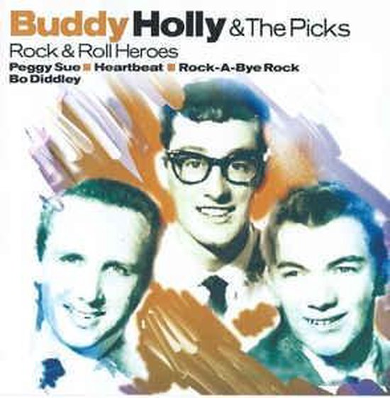 Buddy Holly & The Picks - Rock & Roll Hero