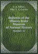 Bulletin of the Illinois State Museum of Natural History Number 12