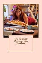 The Formerly Destitute Diva Cookbook