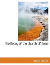 The Decay of the Church of Rome