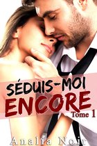 Séduis-Moi Encore 1 - Séduis-Moi Encore (Tome 1)