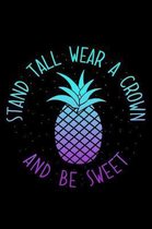 Stand Tall Wear a Crown and Be Sweet