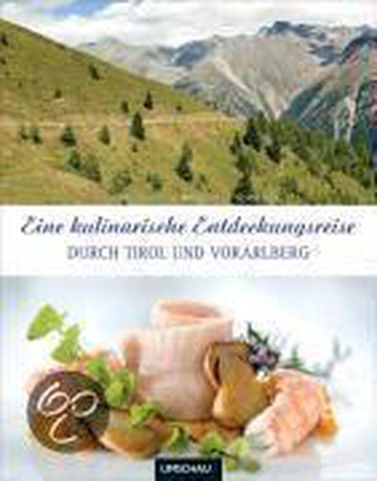 Eine kulinarische Entdeckungsreise durch Tirol und Vorarlberg