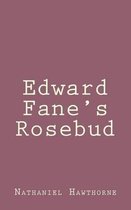 Edward Fane's Rosebud