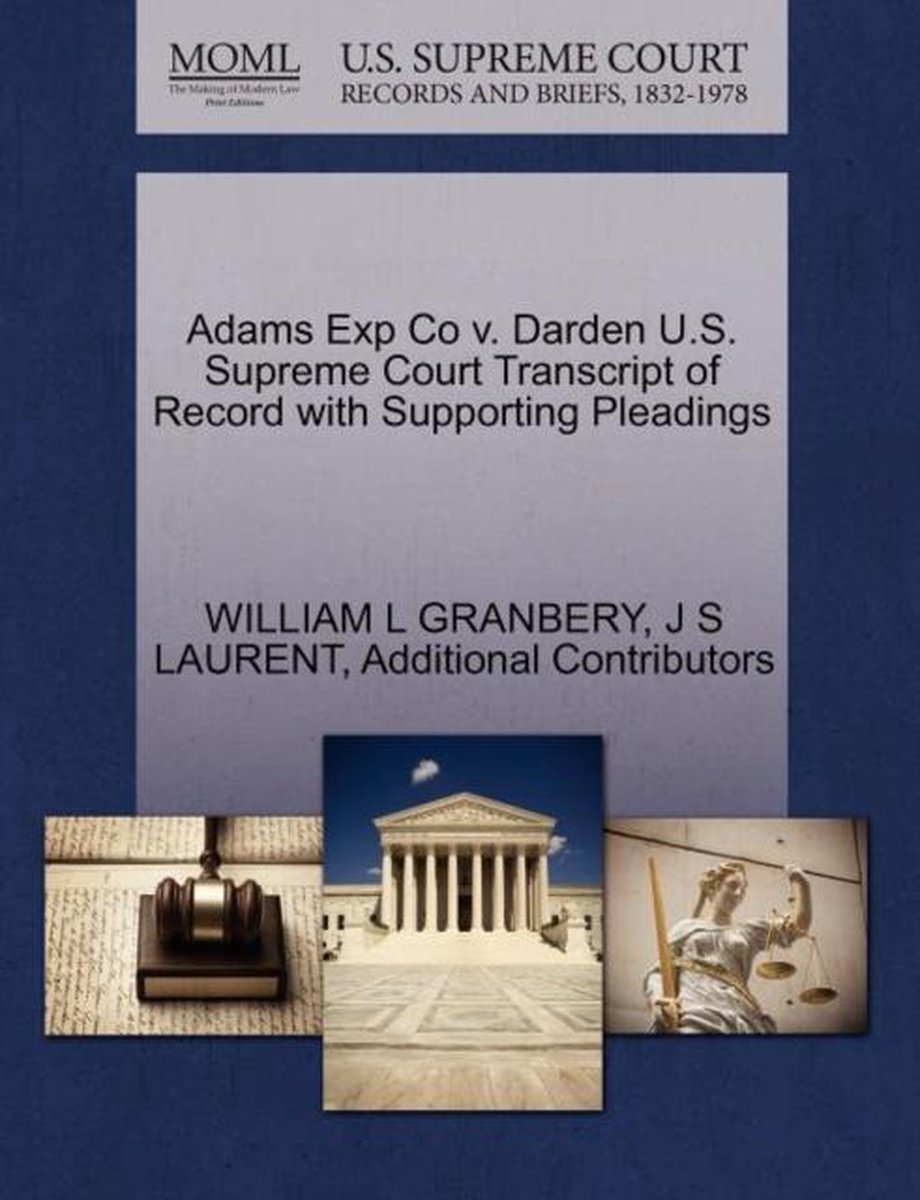 Adams Exp Co V. Darden U.S. Supreme Court Transcript of Record with Supporting Pleadings - William L Granbery