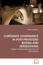 Corporate Governance in Post-Privatized Bosnia and Herzegovina