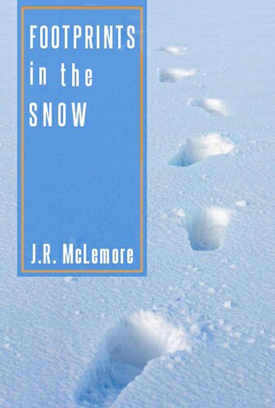 Footprints in the Snow (ebook), J.R. Mclemore 9781301919826 Boeken