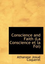 Conscience and Faith (La Conscience Et La Foi) (Large Print Conscience and Faith (La Conscience Et La Foi) Edition)