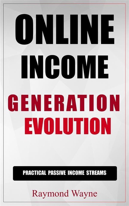 Online Income Generation Evolution (ebook), Raymond Wayne  9788829596720  Boeken  bol.com