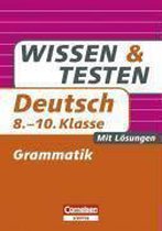 Wissen und Testen 8.-10. Schuljahr. Deutsch. Grammatik