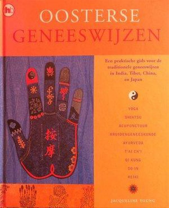 9789051086621 - Oosterse geneeswijzen: een praktische gids voor de traditionele geneeswijzen in India, Tibet, China en Japan
