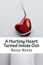 A Hurting Heart Turned Inside Out