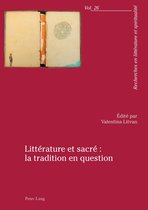 Recherches en littérature et spiritualité 26 - Littérature et sacré : la tradition en question