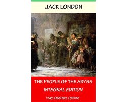 Omslag van The People of the Abyss (Annotated) , With detailed Biography