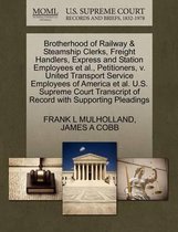 Brotherhood of Railway & Steamship Clerks, Freight Handlers, Express and Station Employees Et Al., Petitioners, V. United Transport Service Employees of America Et Al. U.S. Supreme Court Tran