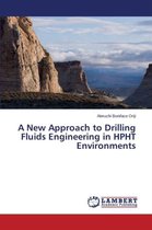 A New Approach to Drilling Fluids Engineering in HPHT Environments