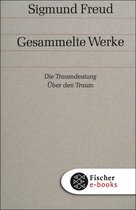 Gesammelte Werke in 18 Bänden mit einem Nachtragsband 23 - Die Traumdeutung / Über den Traum