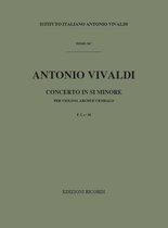 Concerti Per Vl., Archi E B.C.: In Si Min. Rv 389