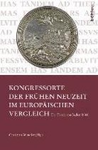 Kongressorte Der Fruhen Neuzeit Im Europaischen Vergleich