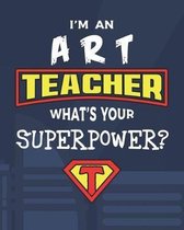 I'm An Art Teacher What's Your Superpower?