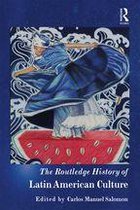 Routledge Histories - The Routledge History of Latin American Culture