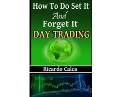 How to Do Set It and Forget It Day Trading