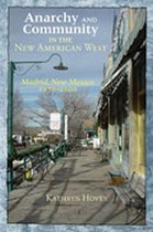 Anarchy and Community in the New American West: Madrid, New Mexico, 1970-2000