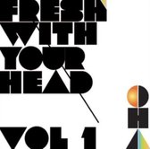 Fresh With Your Head - Vol 1