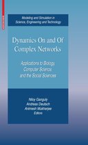 Modeling and Simulation in Science, Engineering and Technology - Dynamics On and Of Complex Networks