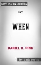 When: The Scientific Secrets of Perfect Timing by Daniel H. Pink Conversation Starters