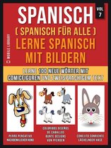 Foreign Language Learning Guides - Spanisch (Spanisch für alle) Lerne Spanisch mit Bildern (Vol 7)