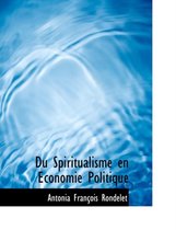 Du Spiritualisme En a Conomie Politique