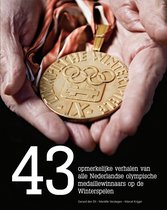 43 opmerkelijke verhalen van alle Nederlandse olympische medaillewinnaars op de Winterspelen