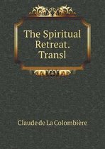 The Spiritual Retreat. Transl