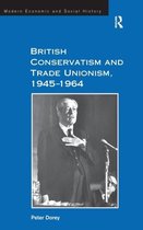 British Conservatism and Trade Unionism, 19451964
