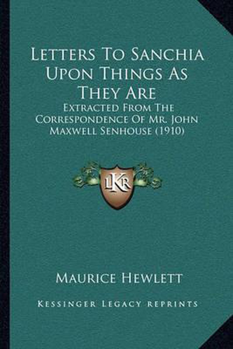 Letters To Sanchia Upon Things As They Are van Maurice Hewlett
