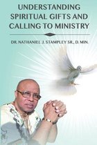 Understanding Spiritual Gifts and Calling to Ministry