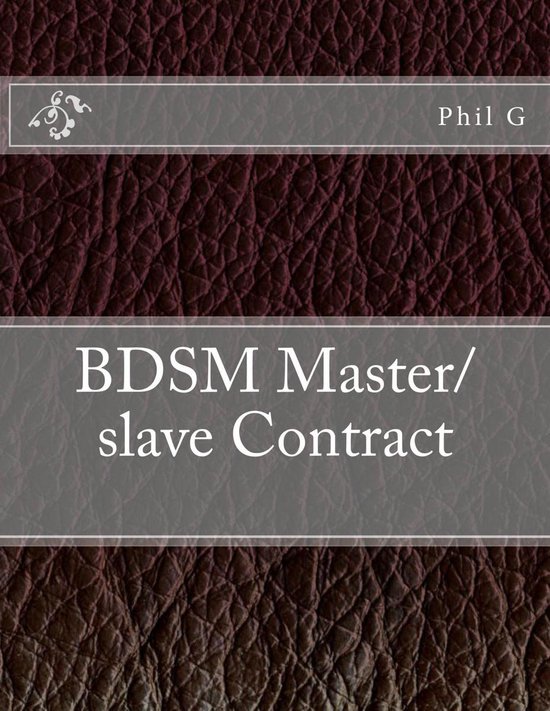 BDSM Master/slave Contract (ebook), Mr Phil G 9781310993503 Boeken