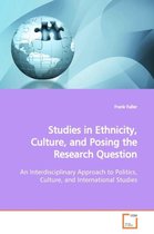 Studies in Ethnicity, Culture, and Posing the Research Question