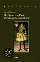 Die Renaissancekunst am Hofe Ulrich zu Mecklenburg