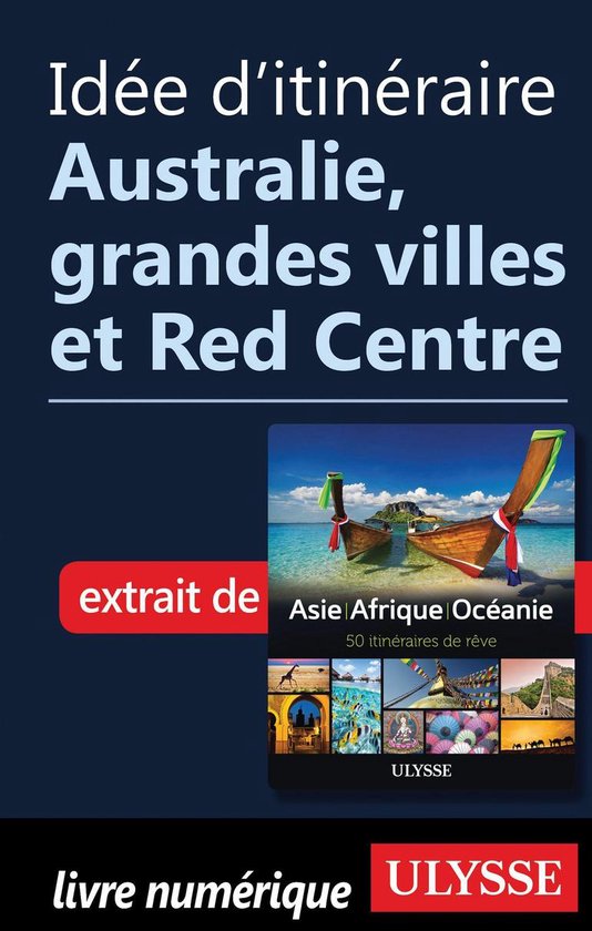 Idée d'itinéraire - Australie, grandes villes et Red Centr ... - cover