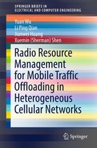SpringerBriefs in Electrical and Computer Engineering - Radio Resource Management for Mobile Traffic Offloading in Heterogeneous Cellular Networks