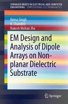 EM Design and Analysis of Dipole Arrays on Non planar Dielectric Substrate