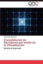 Consolidación de Servidores por medio de la Virtualización