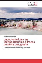 Latinoamérica y las Independencias a través de la Historiografía