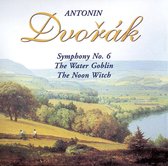 Dvorák: Symphony No. 6; The Water Goblin; The Noon Witch