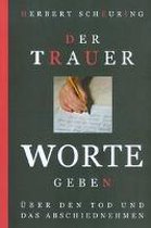 Der Trauer Worte geben