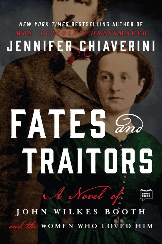 Fates And Traitors A Novel of John Wilkes Booth and the Wome ... - cover